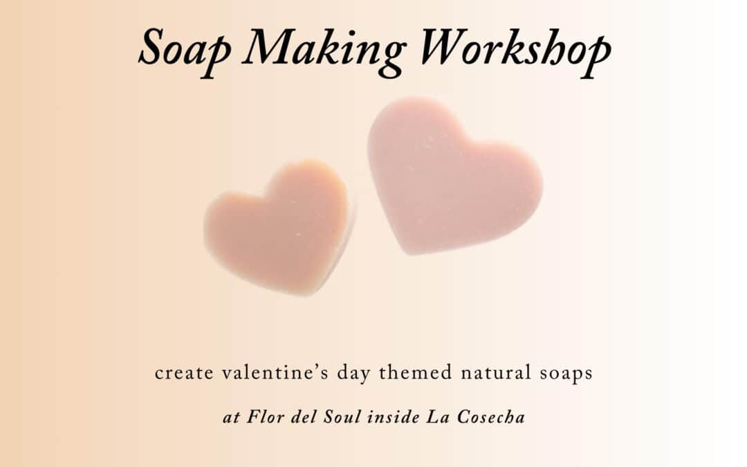 A Valentine’s Soap Making Workshop