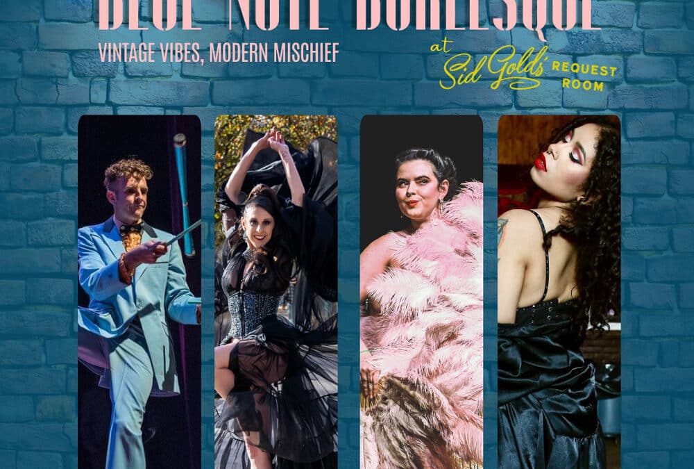 Blue Note Burlesque at Sid Gold’s